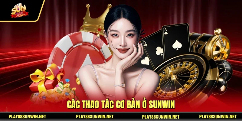Các thao tác cơ bản ở SUNWIN