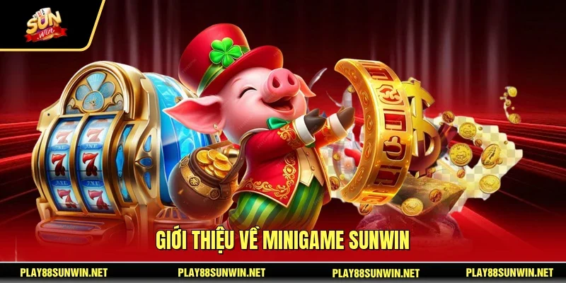 Giới thiệu về MiniGame SUNWIN