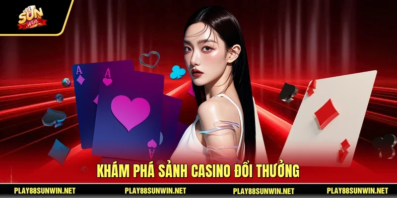 Sảnh Live Casino đẳng cấp tại Sunwin